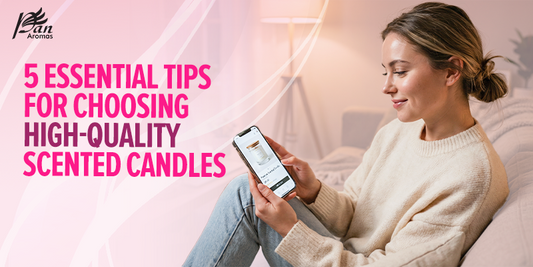 5 Essential Tips For Choosing High-Quality Scented Candles