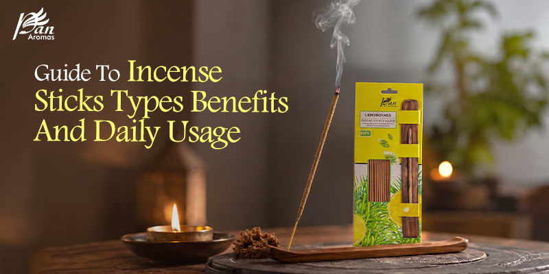 Guide To Incense Sticks Types Benefits And Daily Usage