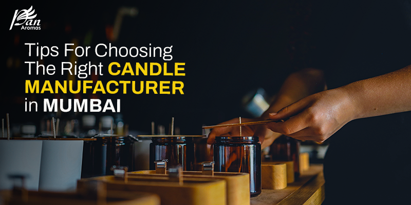 Tips For Choosing The Right Candle Manufacturer In Mumbai